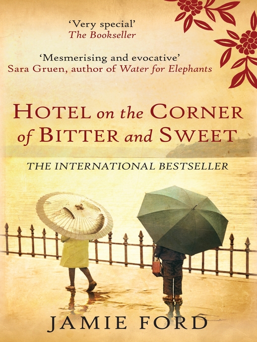 Title details for Hotel on the Corner of Bitter and Sweet by Jamie Ford - Available